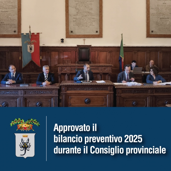 Approvato all&#039;unanimità, durante il Consiglio provinciale, il bilancio di previsione 2025